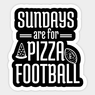 Sundays Are For Pizza And Football Sticker